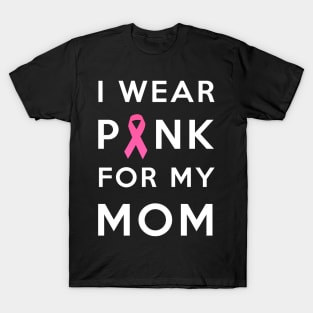 Pink for my mom T-Shirt